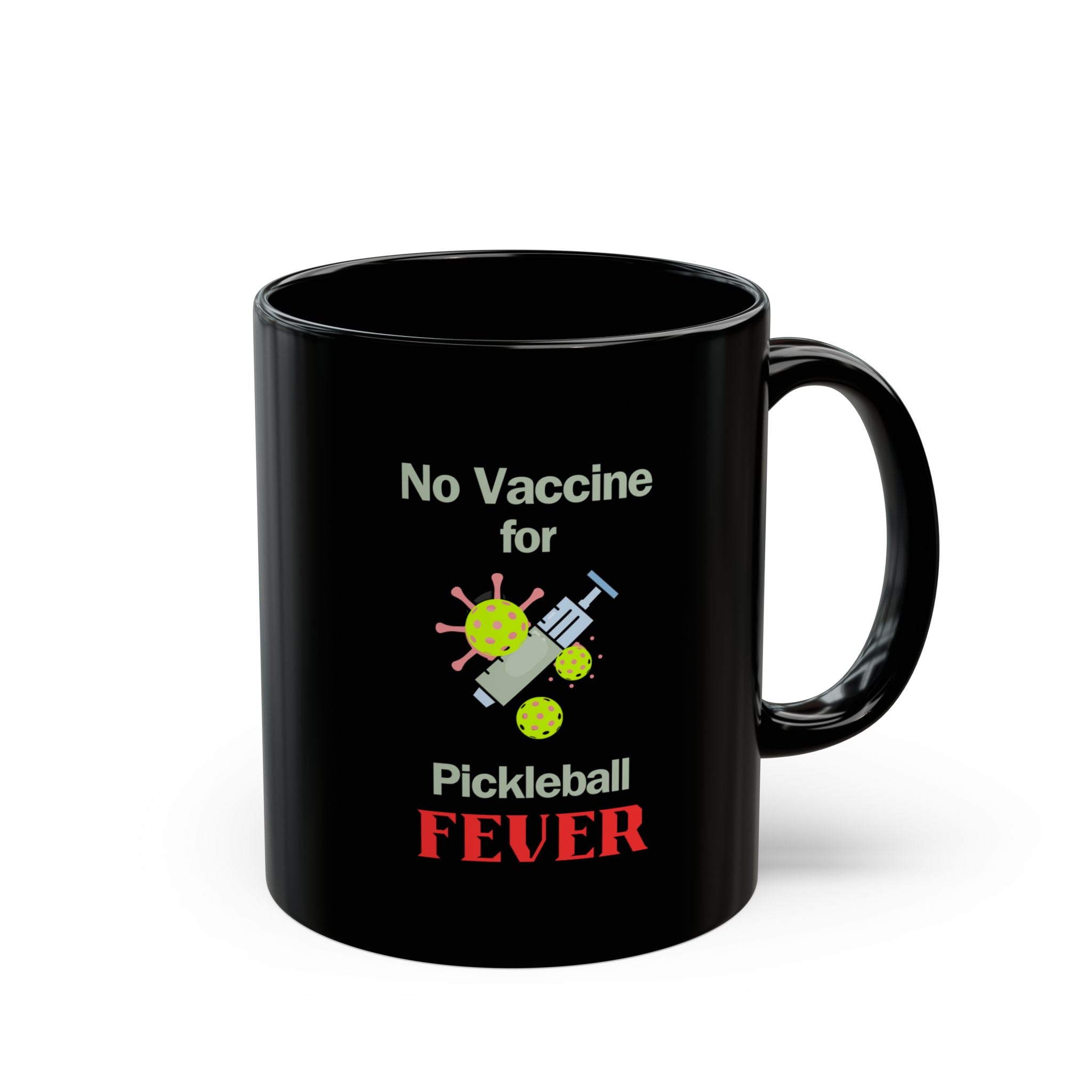 Black Mug (11oz) - No Vaccine For Pickleball Fever