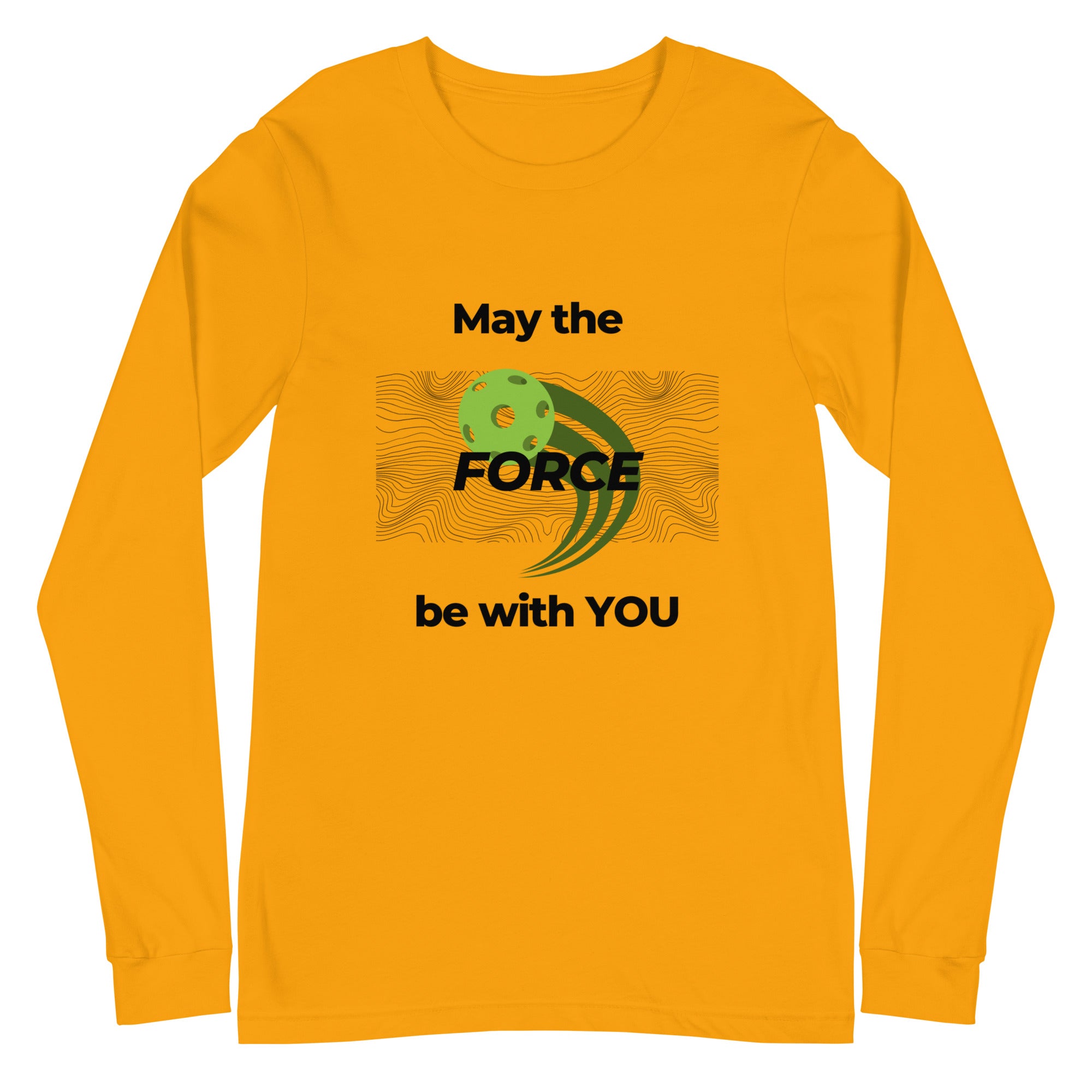 Unisex Pickleball Long Sleeve Tee - May the Force Be With You (Bl Letters)