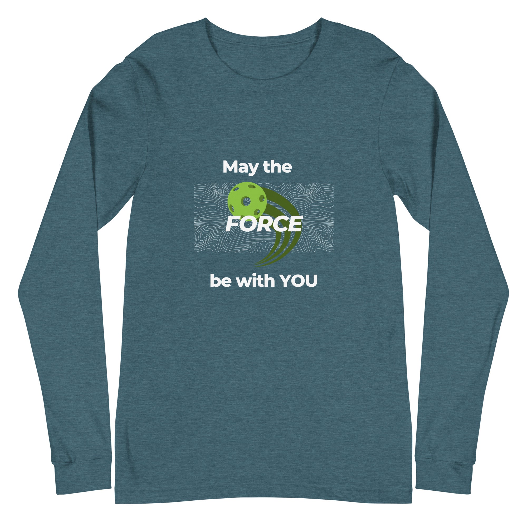 Unisex Pickleball Long Sleeve Tee - May the Force Be With You (Wh Letters)