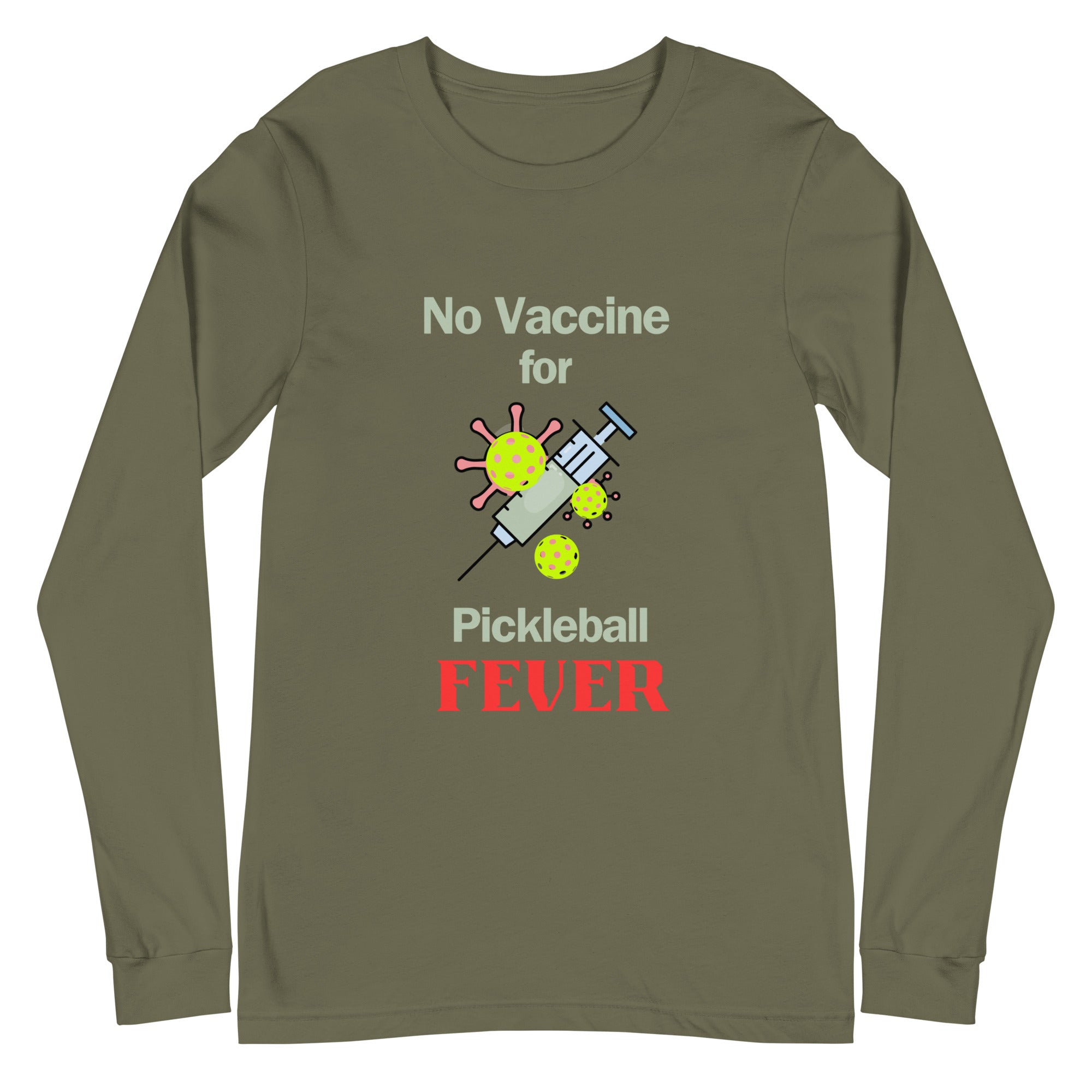 Unisex Pickleball Long Sleeve Tee - No Vaccine For Pickleball Fever (Lt Letters)