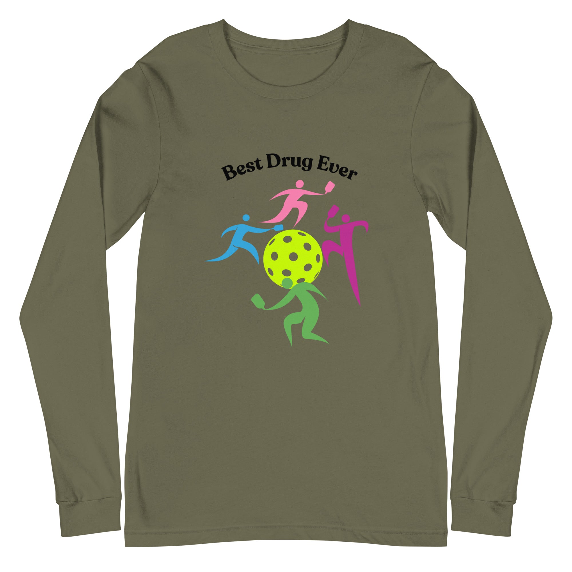 Unisex Pickleball Long Sleeve Tee -Best Drug Ever