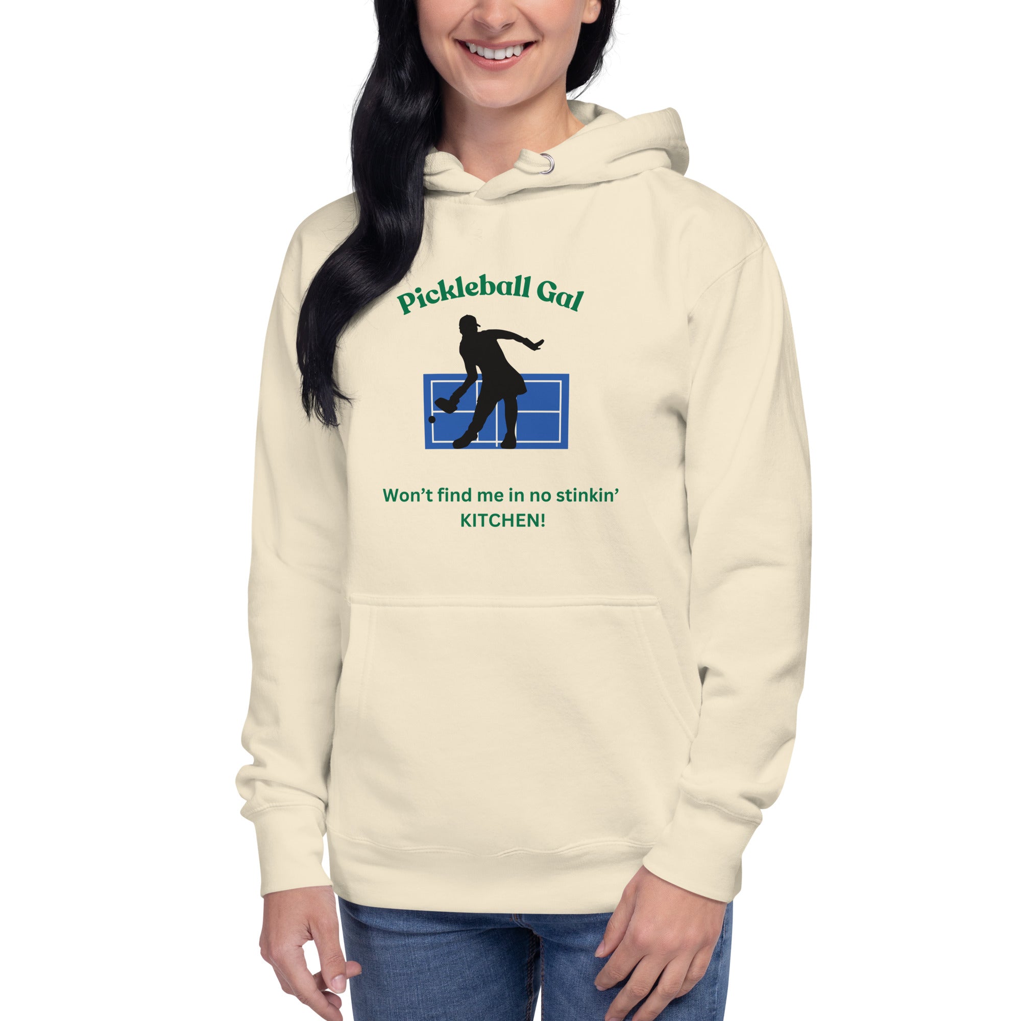 Unisex Premium Pickleball Hoodie - Pickleball Gal Not in No Stinkin Kitchen