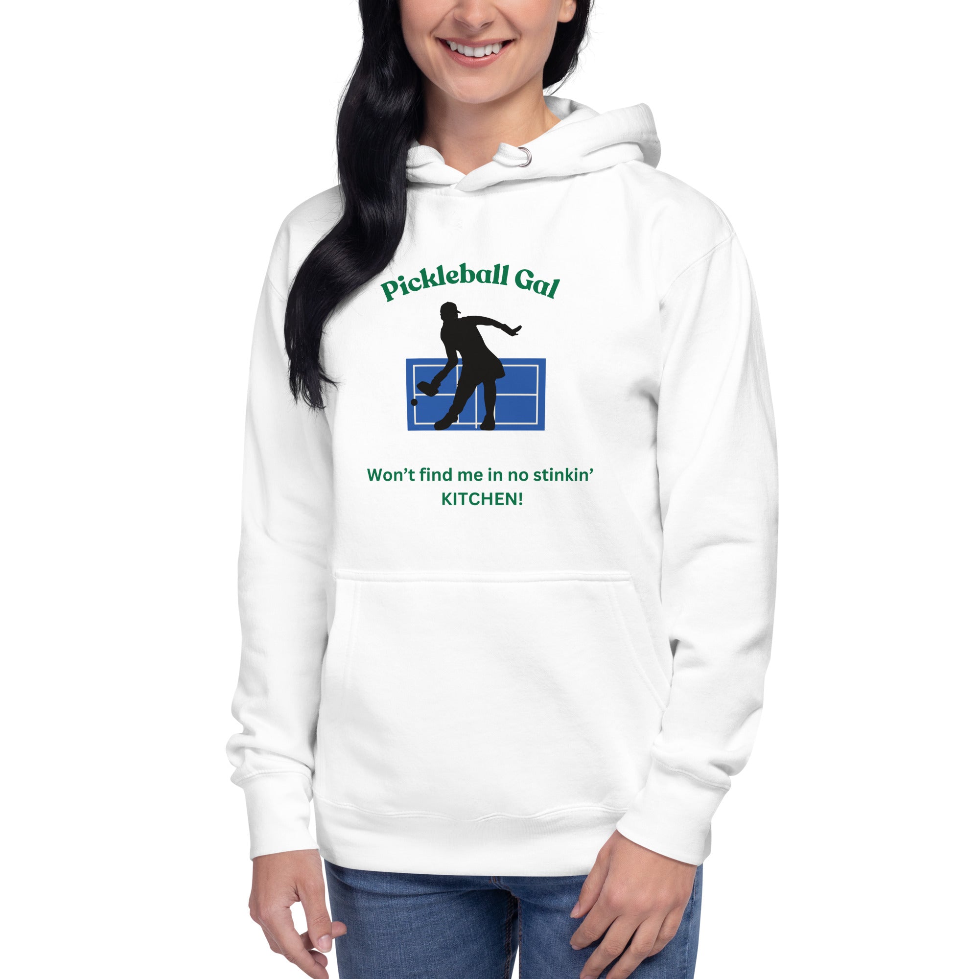 Unisex Premium Pickleball Hoodie - Pickleball Gal Not in No Stinkin Kitchen