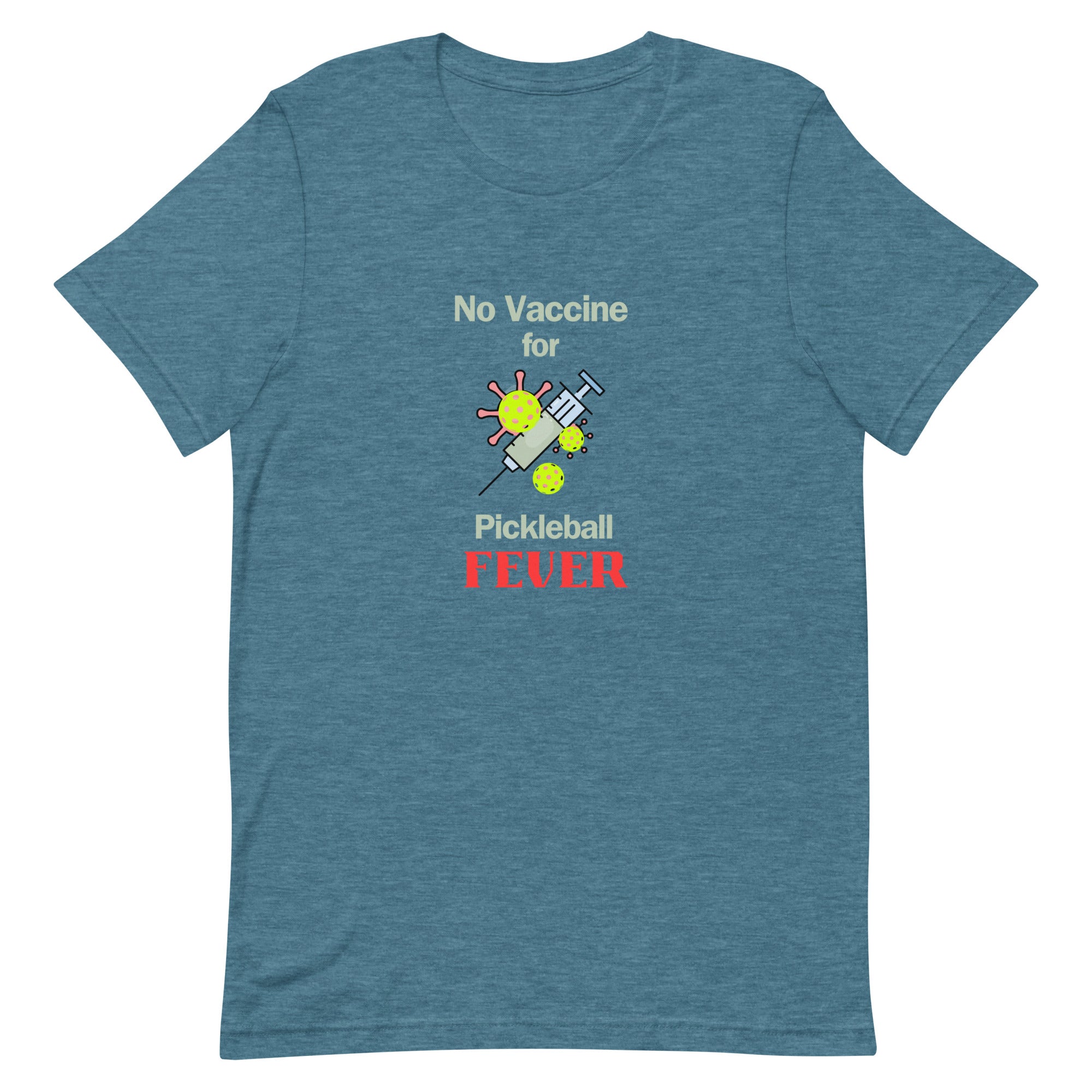 Pickleball Unisex t-shirt - No Vaccine for Pickleball Fever (Lt Lettering/Dark T)