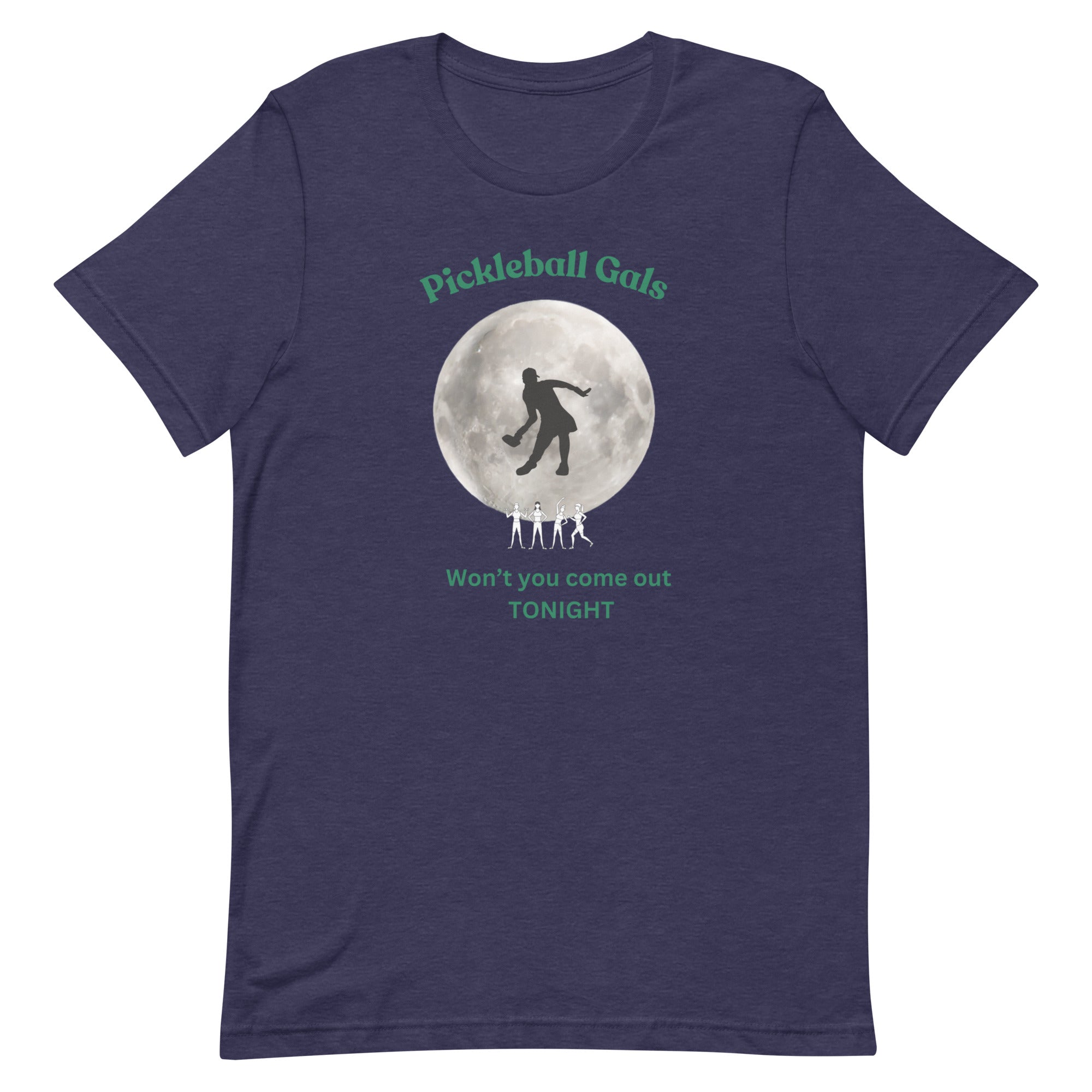 Pickleball Unisex t-shirt - Pickleball Gals Won't You Come Out Tonight