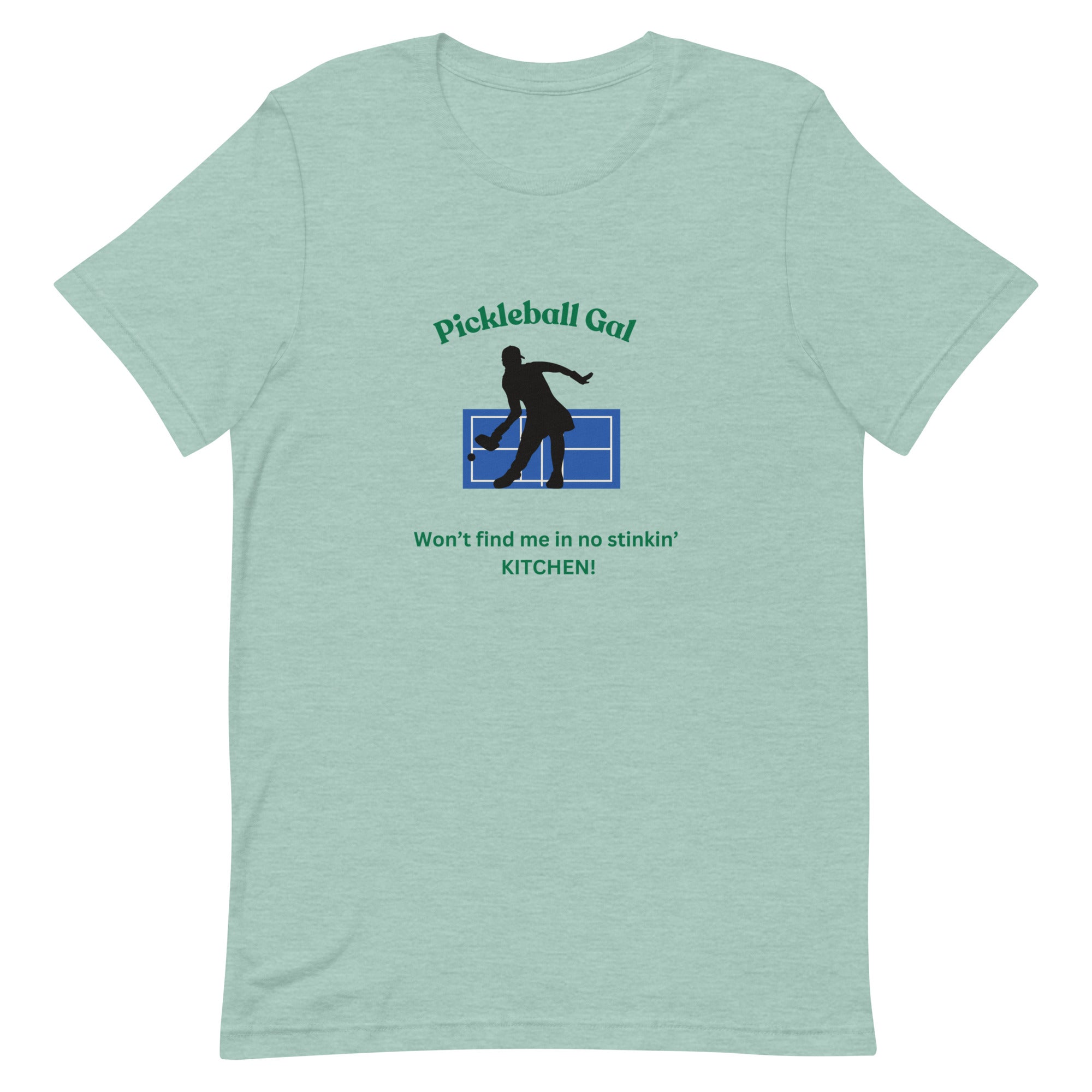 Pickleball Unisex t-shirt - Pickleball Gal Not in No Stinkin Kitchen