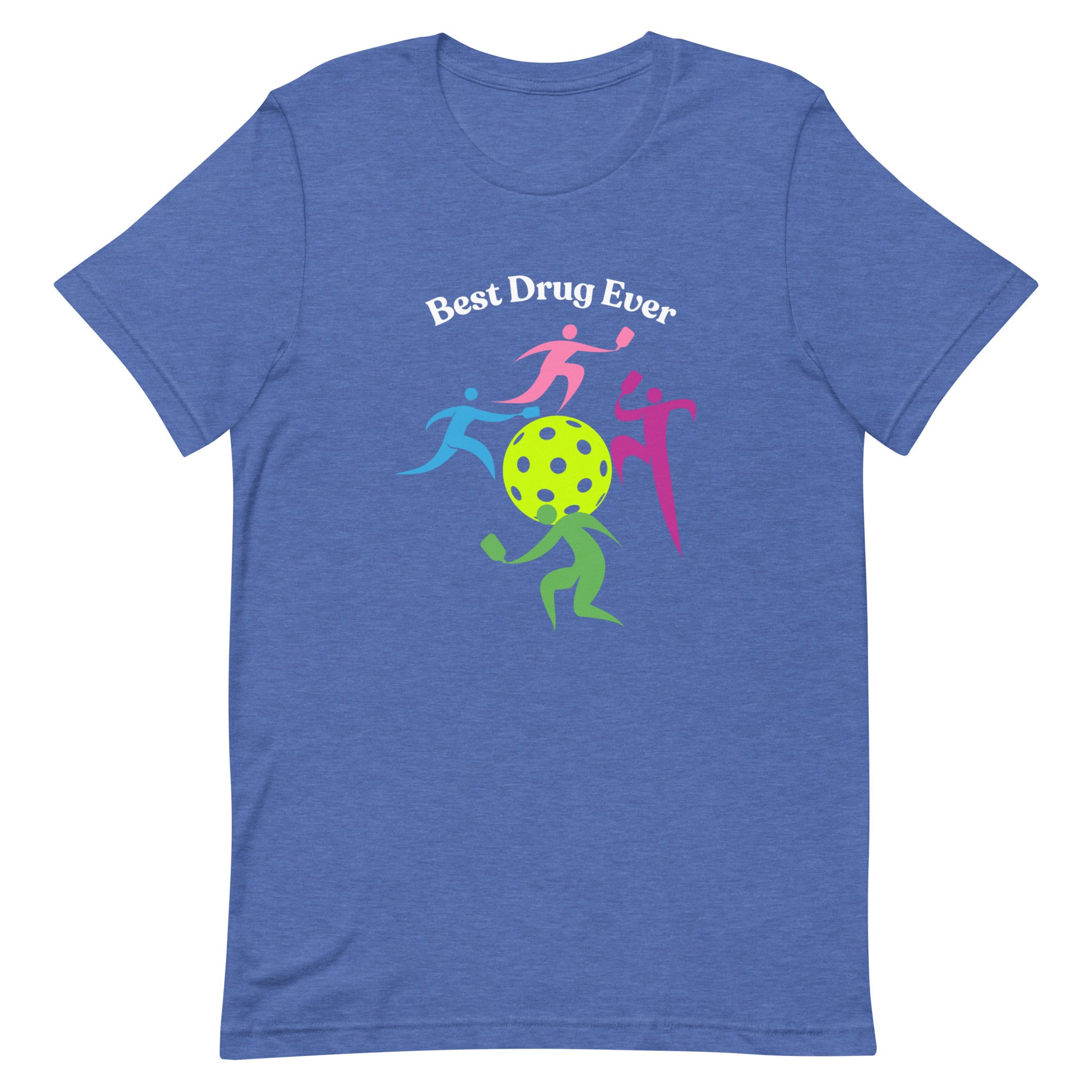 Pickleball Unisex t-shirt - Best Drug Ever (Wh Letters/Bl T)