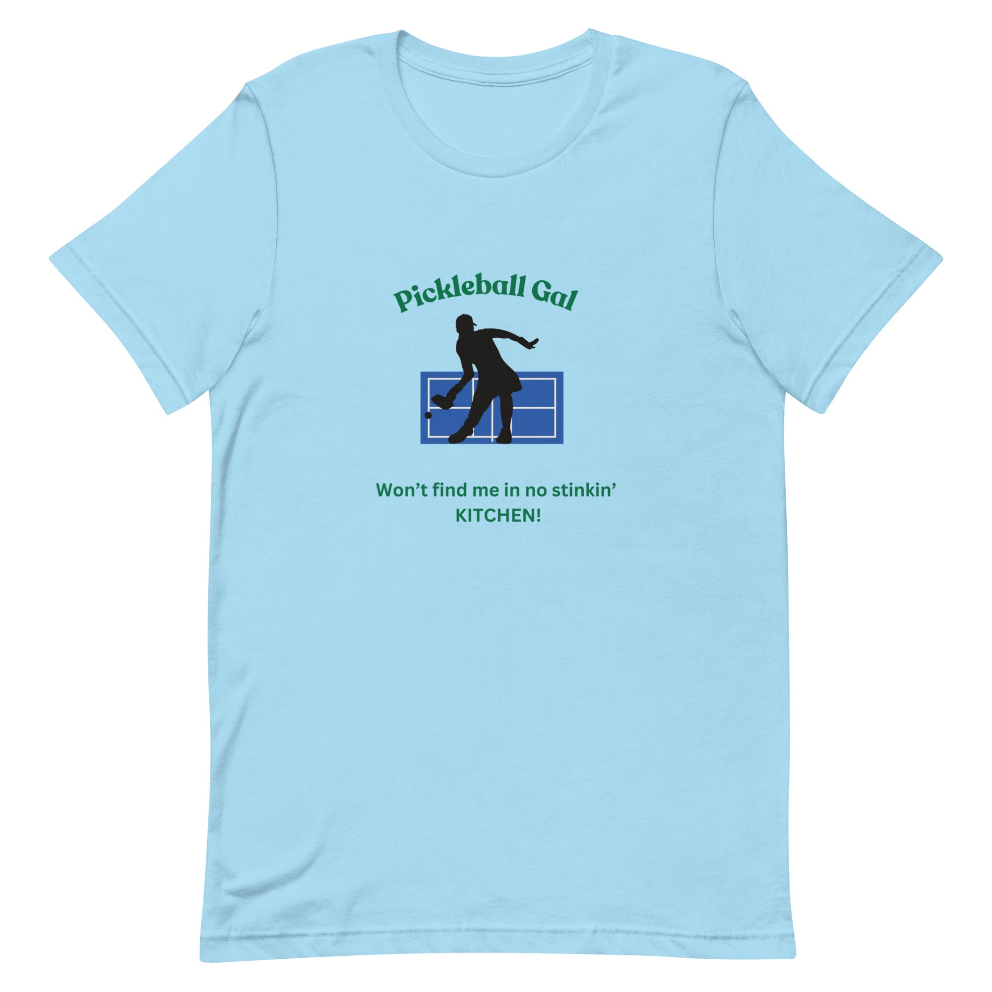 Pickleball Unisex t-shirt - Pickleball Gal Not in No Stinkin Kitchen