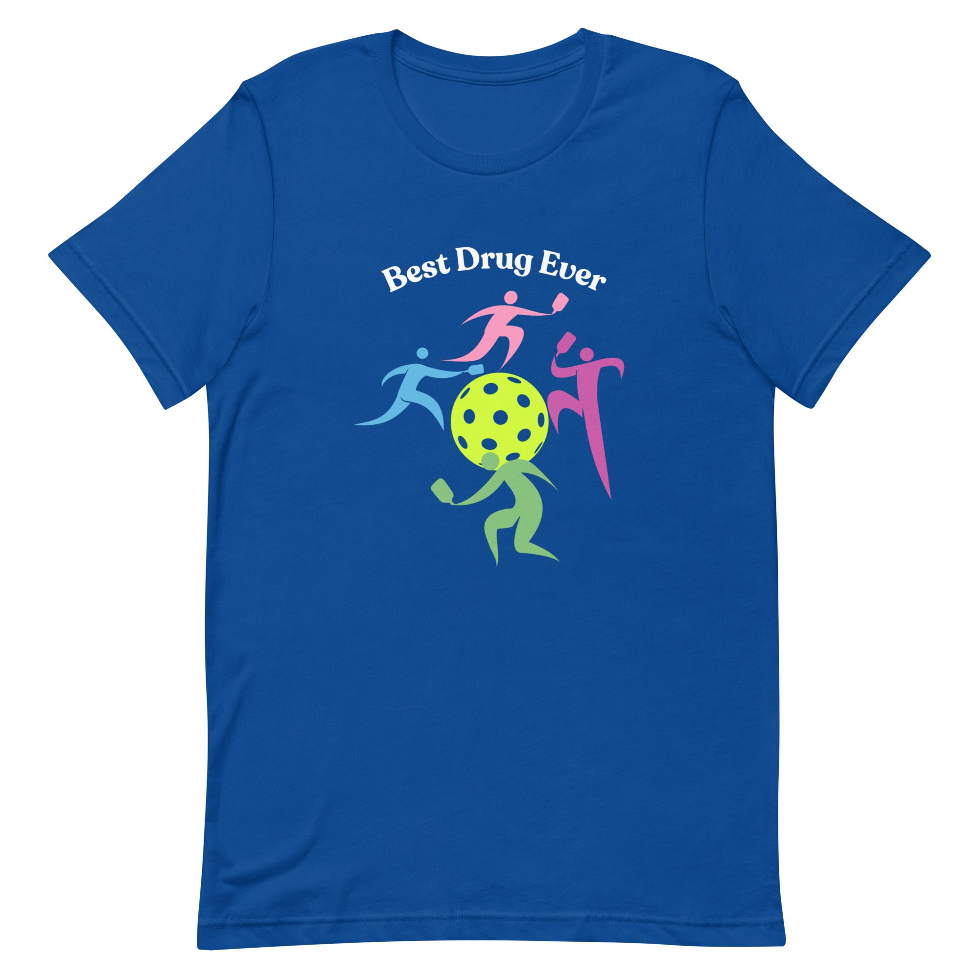 Pickleball Unisex t-shirt - Best Drug Ever (Wh Letters/Bl T)